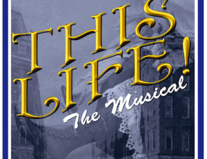 NYC SHOWCASE SUCCESS FOR THIS LIFE! THE MUSICAL by Deb Silver
